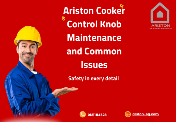 Ariston Cooker Control Knob Maintenance and Common Issues