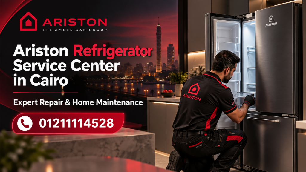 Ariston Refrigerator Service Center in Cairo | Expert Repair & Home Maintenance